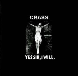 Crass : Yes Sir, I Will